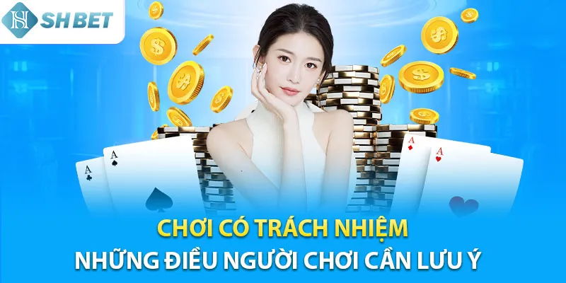 Lưu ý để anh em cược thủ chơi có trách nhiệm Shbet